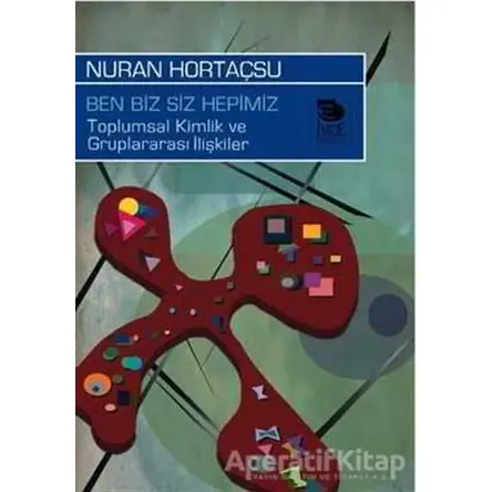 Ben Biz Siz Hepimiz - Nuran Hortaçsu - İmge Kitabevi Yayınları