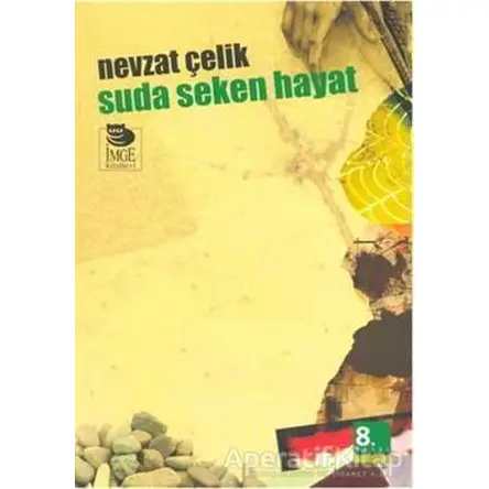Suda Seken Hayat - Nevzat Çelik - İmge Kitabevi Yayınları