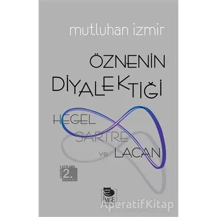 Öznenin Diyalektiği - Mutluhan İzmir - İmge Kitabevi Yayınları
