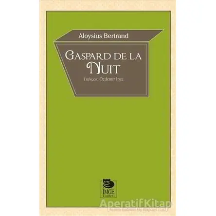 Gaspard de la Nuit - Aloysius Bertrand - İmge Kitabevi Yayınları