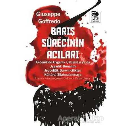 Barış Sürecinin Acıları Akdeniz’de Uygarlık Çatışması ya da Uygarlık Bunalımı Jeopolitik Darwincilik