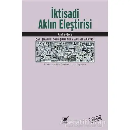 İktisadi Aklın Eleştirisi - Andre Gorz - Ayrıntı Yayınları