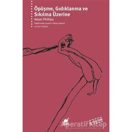 Öpüşme, Gıdıklanma ve Sıkılma Üzerine - Adam Phillips - Ayrıntı Yayınları
