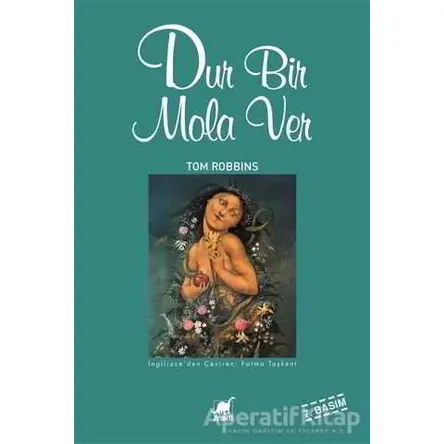 Dur Bir Mola Ver - Tom Robbins - Ayrıntı Yayınları