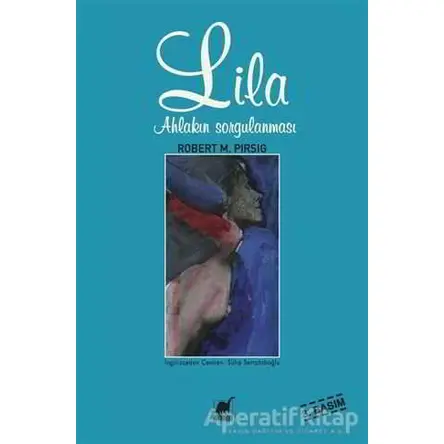 Lila Ahlakın Sorgulanması - Robert M. Pirsig - Ayrıntı Yayınları