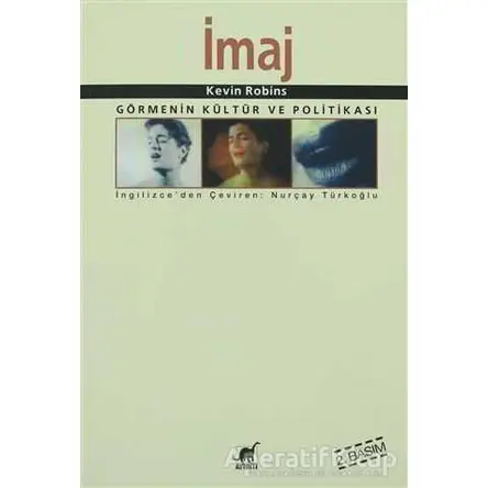 İmaj Görmenin Kültür Ve Politikası - Kevin Robins - Ayrıntı Yayınları