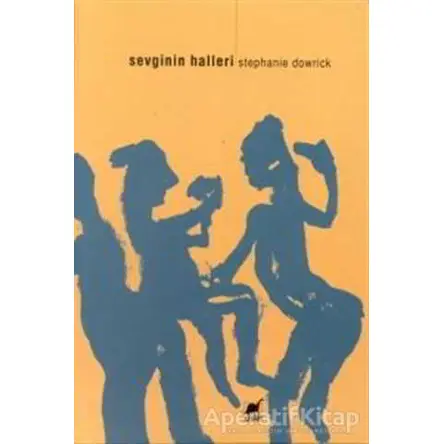 Sevginin Halleri - Stephanie Dowrick - Ayrıntı Yayınları