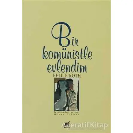 Bir Komünistle Evlendim - Philip Roth - Ayrıntı Yayınları