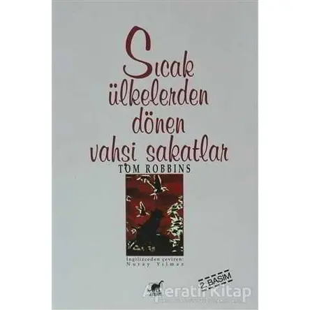 Sıcak Ülkelerden Dönen Vahşi Sakatlar - Tom Robbins - Ayrıntı Yayınları