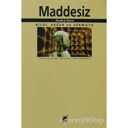 Maddesiz - Andre Gorz - Ayrıntı Yayınları