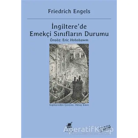 İngiltere’de Emekçi Sınıfların Durumu - Friedrich Engels - Ayrıntı Yayınları
