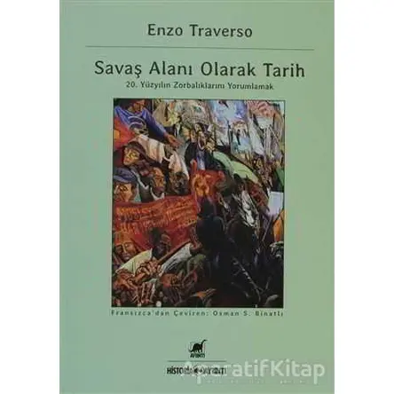 Savaş Alanı Olarak Tarih - Enzo Traverso - Ayrıntı Yayınları