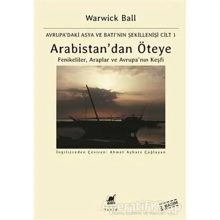 Arabistandan Öteye Cilt: 1 - Warwick Ball - Ayrıntı Yayınları