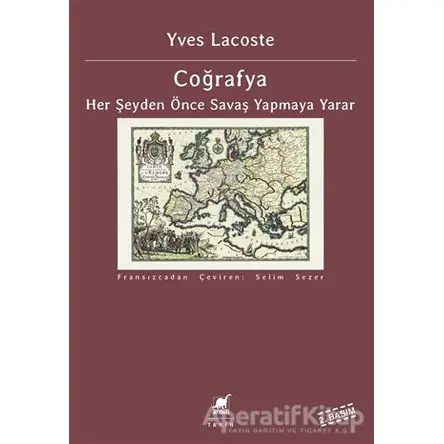 Coğrafya - Her Şeyden Önce Savaş Yapmaya Yarar - Yves Lacoste - Ayrıntı Yayınları
