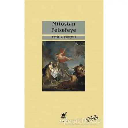 Mitostan Felsefeye - Attilla Erdemli - Ayrıntı Yayınları