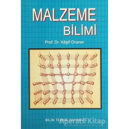 Malzeme Bilimi - Kaşif Onaran - Bilim Teknik Yayınevi