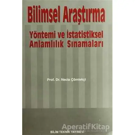 Bilimsel Araştırma Yöntemi ve İstatistiksel Anlamlılık Sınamaları