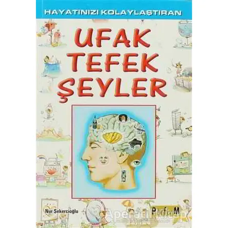 Hayatınızı Kolaylaştıran Ufak Tefek Şeyler - Nur Şekercioğlu - Platform Yayınları