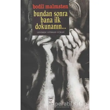Bundan Sonra Bana İlk Dokunanın... - Bodil Malmsten - Telos Yayıncılık