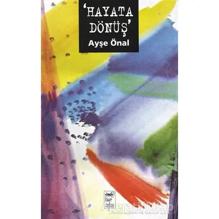 Hayata Dönüş - Ayşe Önal - Telos Yayıncılık