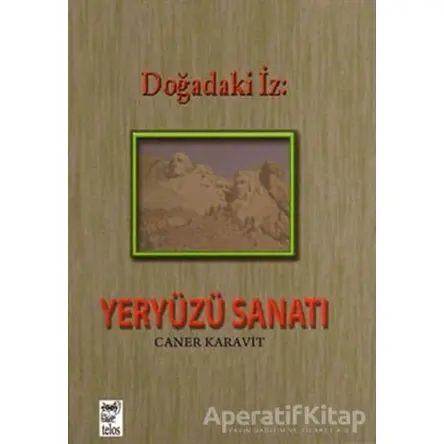 Doğadaki İz: Yeryüzü Sanatı - Caner Karavit - Telos Yayıncılık