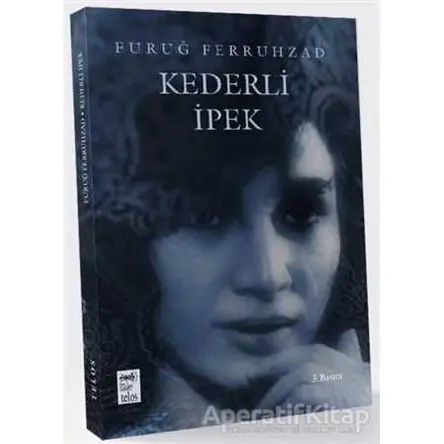 Kederli İpek - Furuğ Ferruhzad - Telos Yayıncılık