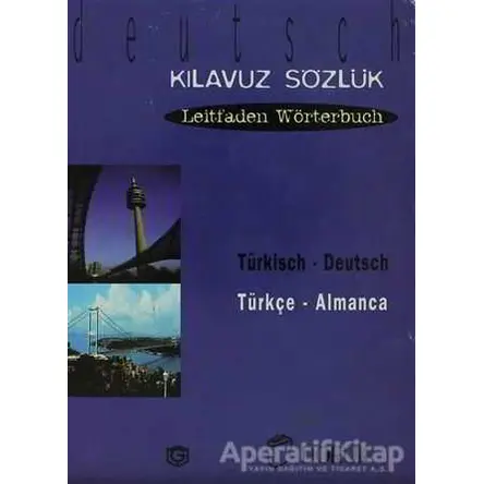 Türkisch - Deutsch / Türkçe Almanca (Kılavuz Sözlük - Leitfaden Wörterbuch)