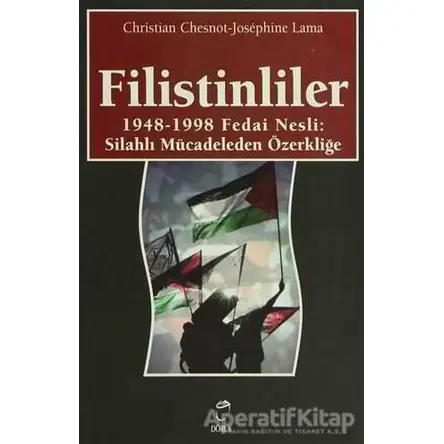 Filistinliler 1948-1998 Fedai Nesli: Silahlı Mücadeleden Özerkliğe