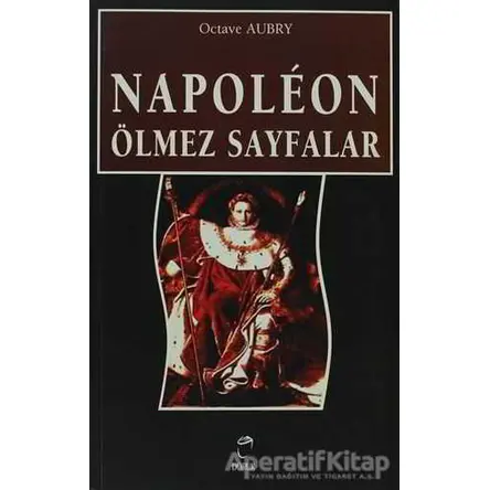 Napoleon Ölmez Sayfalar - Octave Aubry - Doruk Yayınları