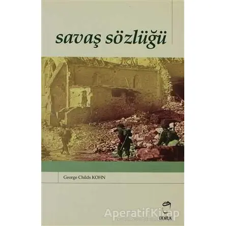 Savaş Sözlüğü - George Childs Kohn - Doruk Yayınları