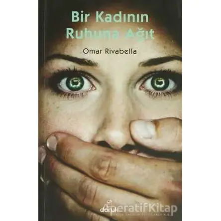 Bir Kadının Ruhuna Ağıt - Omar Rivabella - Doruk Yayınları