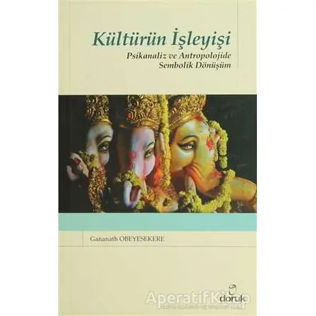 Kültürün İşleyişi - Gananath Obeyesekere - Doruk Yayınları