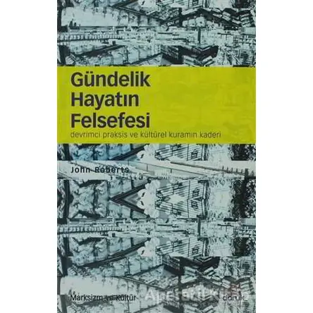 Gündelik Hayatın Felsefesi - John Roberts - Doruk Yayınları