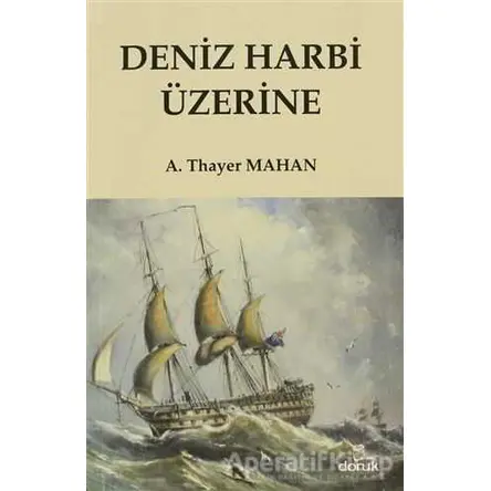Deniz Harbi Üzerine - A. Thayer Mahan - Doruk Yayınları