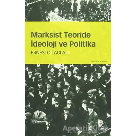 Marksist Teoride İdeoloji ve Politika - Ernesto Laclau - Doruk Yayınları