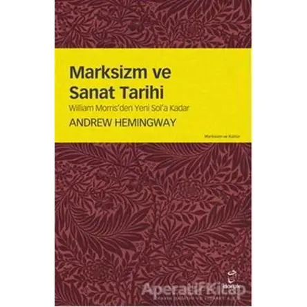 Marksizm ve Sanat Tarihi - Andrew Hemingway - Doruk Yayınları