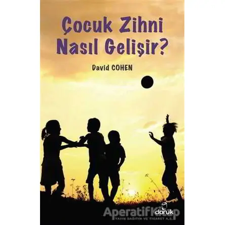 Çocuk Zihni Nasıl Gelişir? - David Cohen - Doruk Yayınları