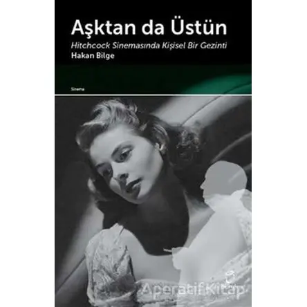 Aşktan da Üstün - Hakan Bilge - Doruk Yayınları
