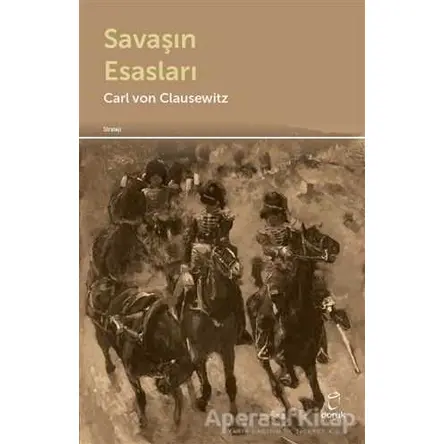 Savaşın Esasları - Carl Von Clausewitz - Doruk Yayınları