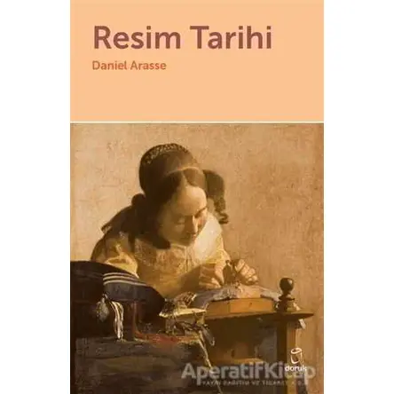 Resim Tarihi - Daniel Arasse - Doruk Yayınları
