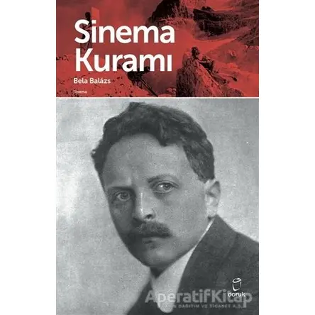 Sinema Kuramı - Bela Balazs - Doruk Yayınları