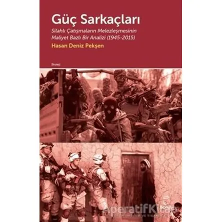 Güç Sarkaçları: Silahlı Çatışmaların Melezleşmesinin Maliyet Bazlı Bir Analizi 1945 - 2015