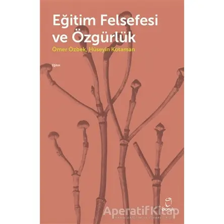 Eğitim Felsefesi ve Özgürlük - Hüseyin Kotaman - Doruk Yayınları