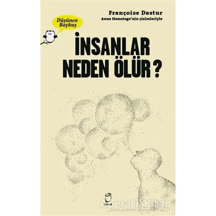 İnsanlar Neden Ölür? - Düşünen Baykuş - Françoise Dastur - Doruk Yayınları