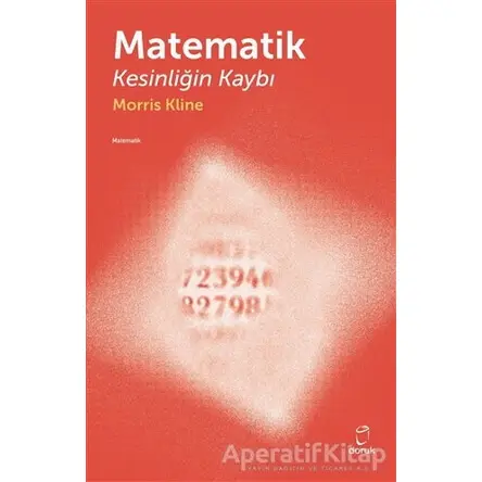 Matematik Kesinliğin Kaybı - Morris Kline - Doruk Yayınları