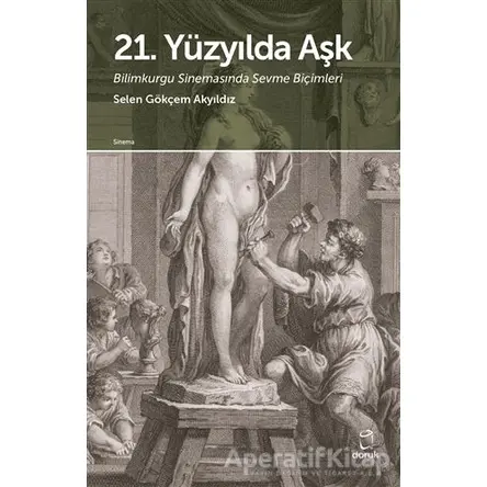 21. Yüzyılda Aşk - Selen Gökçem Akyıldız - Doruk Yayınları