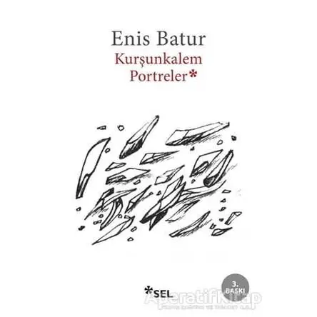 Kurşunkalem Portreler - Enis Batur - Sel Yayıncılık