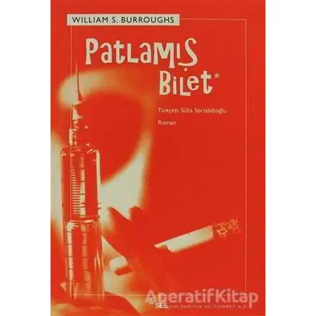 Patlamış Bilet - William S. Burroughs - Sel Yayıncılık