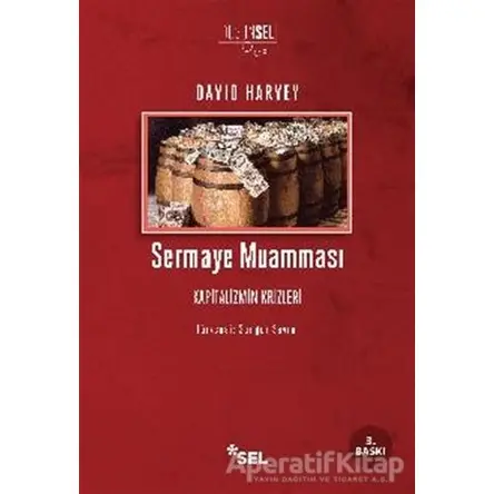 Sermaye Muamması - David Harvey - Sel Yayıncılık