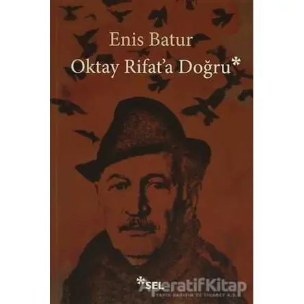 Oktay Rifata Doğru - Enis Batur - Sel Yayıncılık